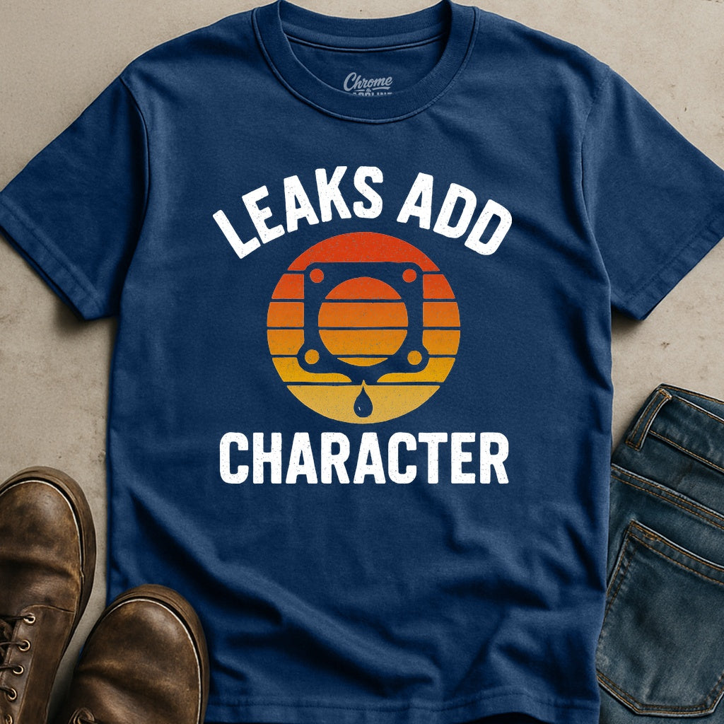 Leaks Add Character T-Shirt