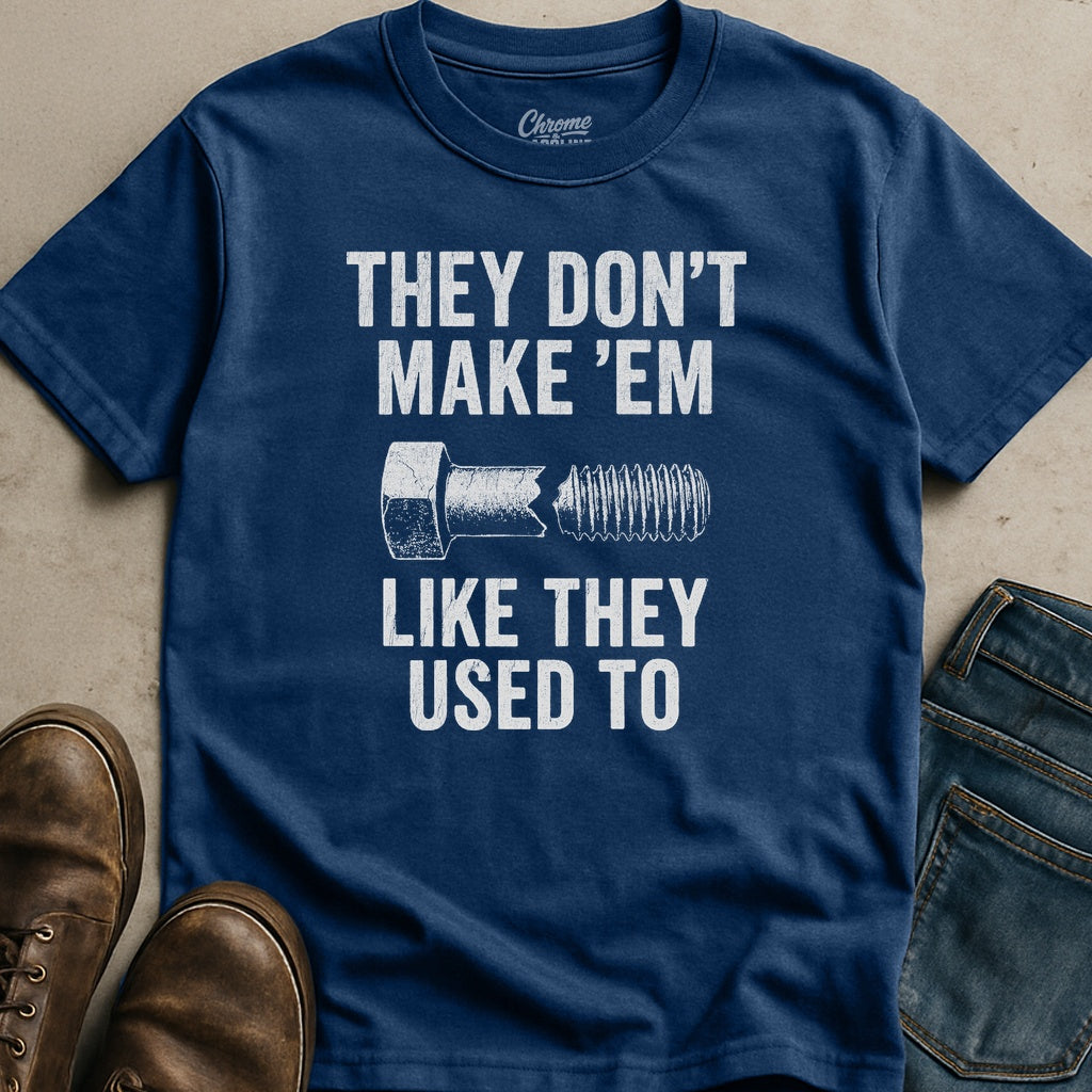 Like They Used To T-Shirt