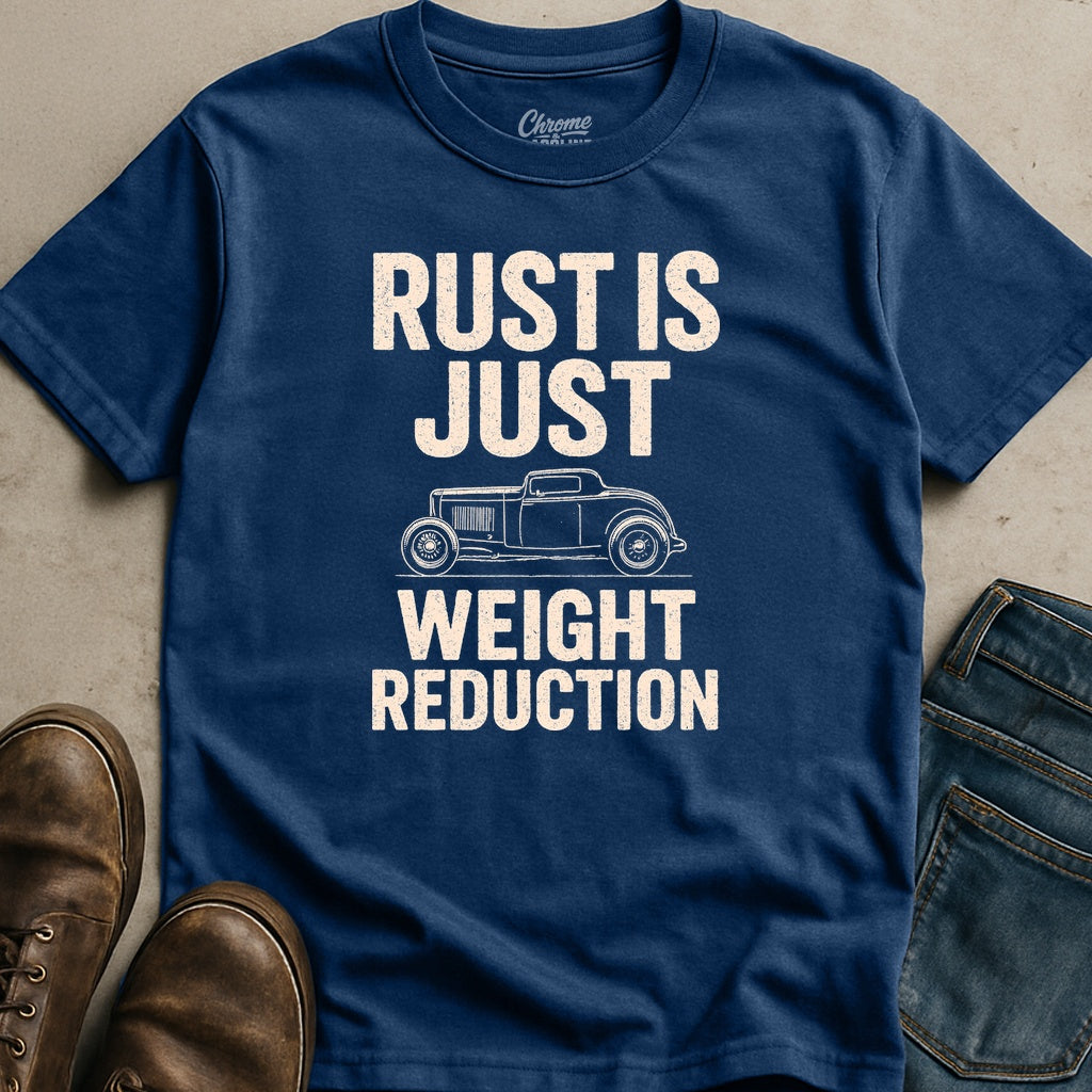 Rust Is Just Weight Reduction T-Shirt