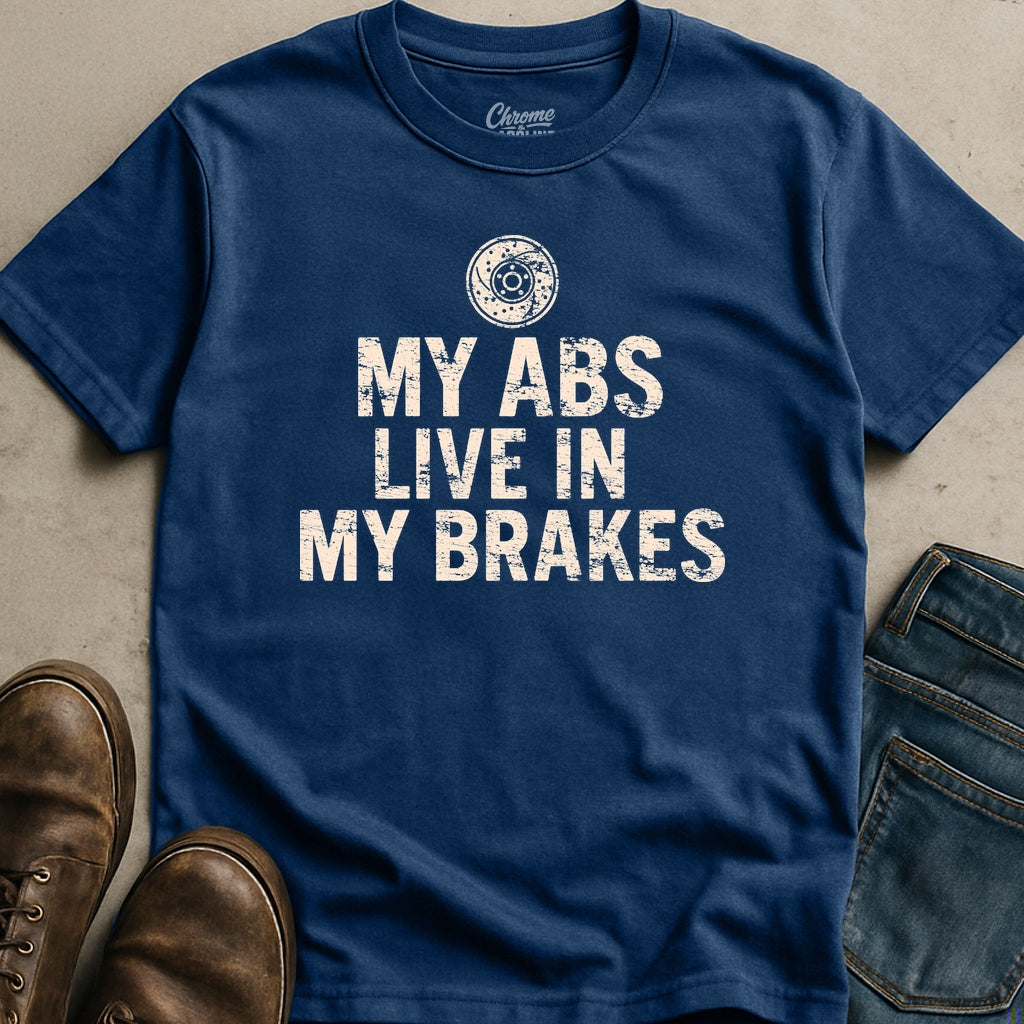 My Abs Live In My Brakes T-Shirt