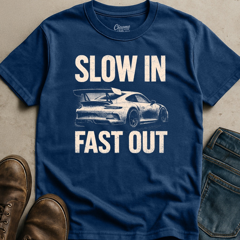 Slow In Fast Out T-Shirt