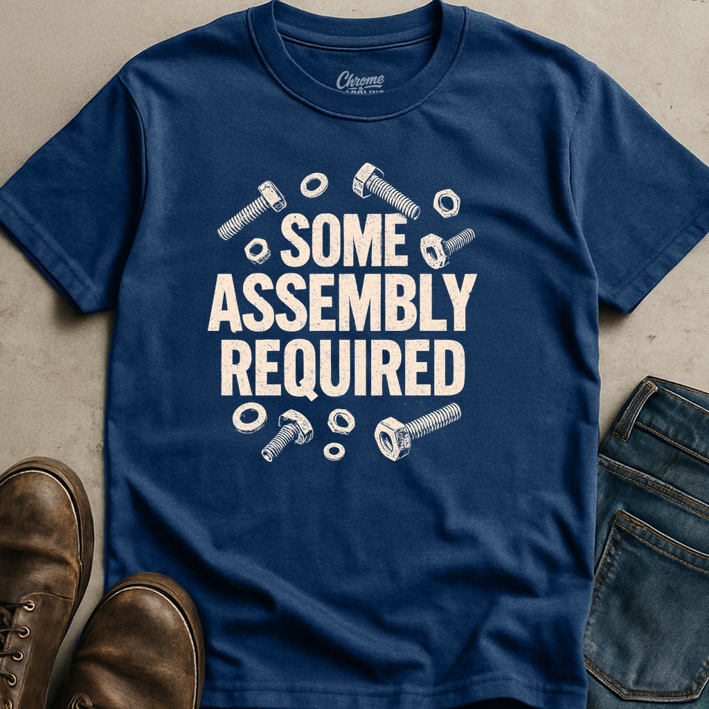 Some Assembly Required T-Shirt