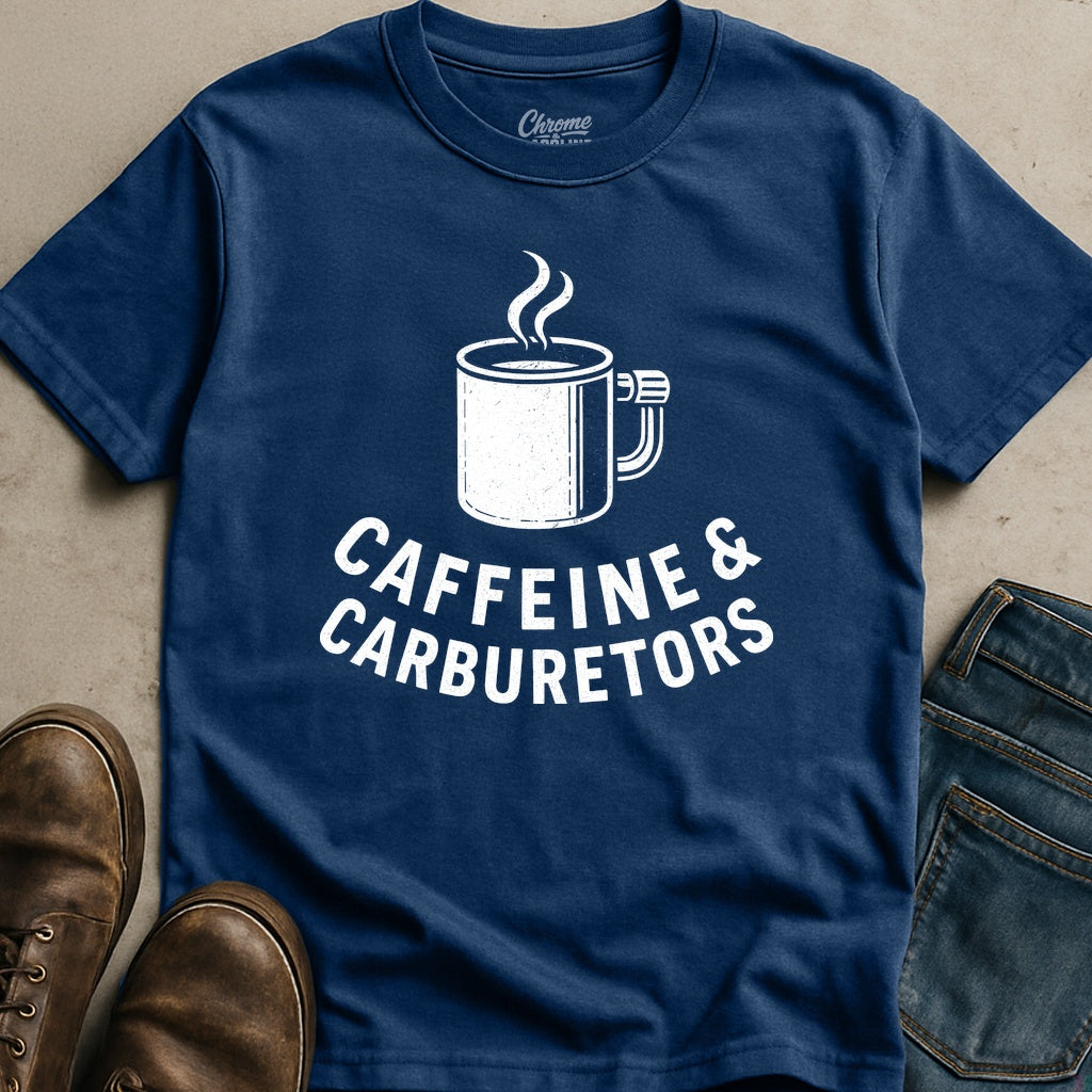 Caffeine And Carburetors T-Shirt