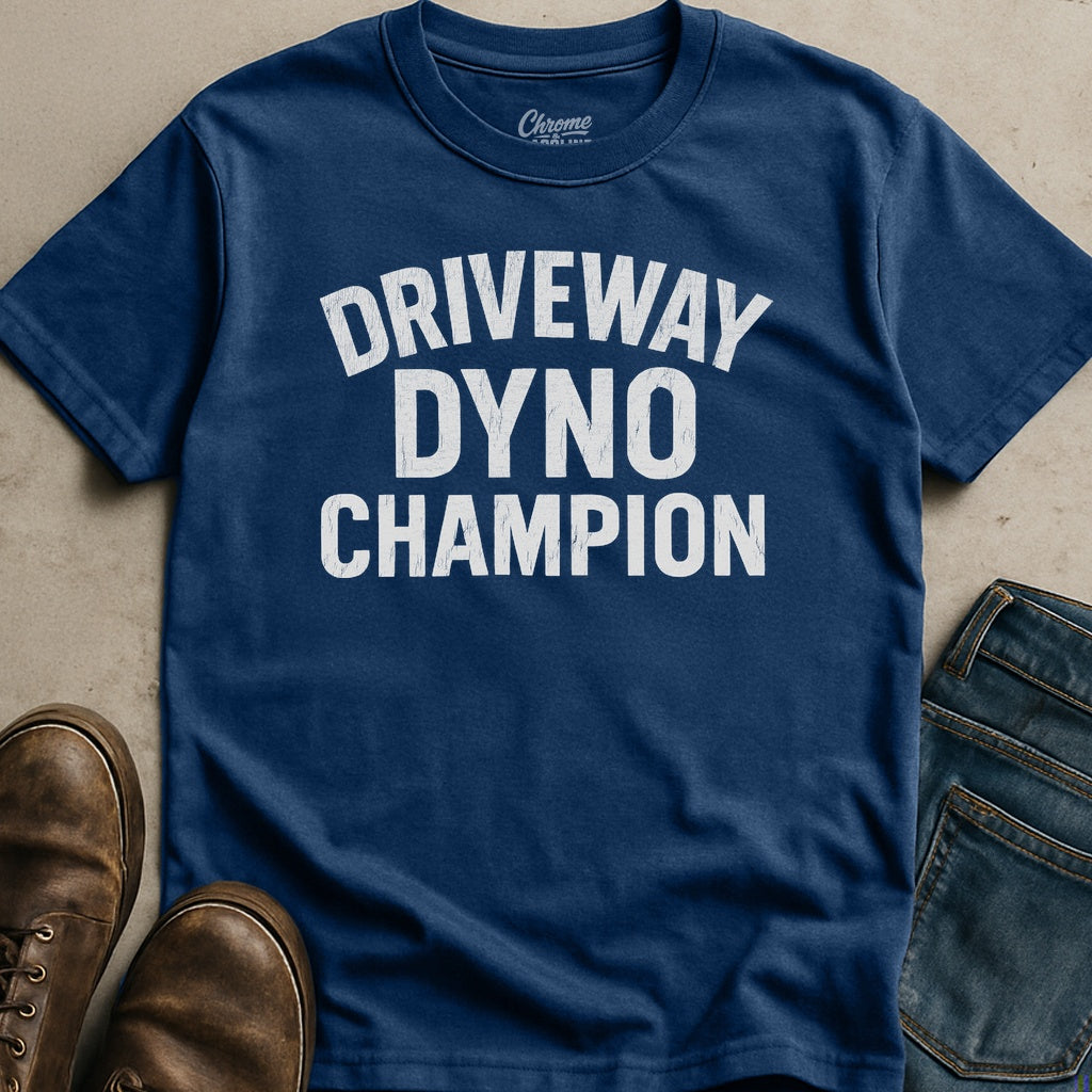 Driveway Dyno Champion T-Shirt