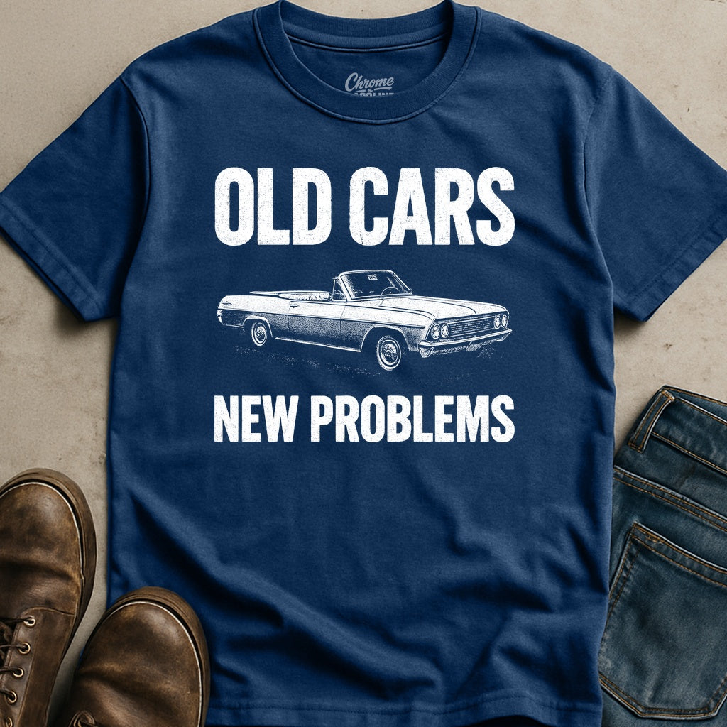 Old Cars New Problems T-Shirt